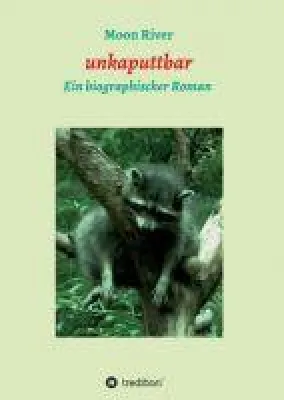 unkaputtbar - Ein biographischer Roman Bild: unkaputtbar - Ein biographischer Roman