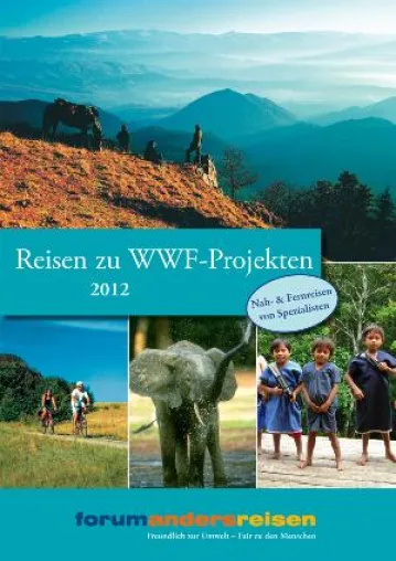 Umweltverträglich reisen: Chance für Mensch und Natur Neue Angebote für aktuelle Reisen in WWF-Projekte Bild: Umweltverträglich reisen: Chance für Mensch und Natur Neue Angebote für aktuelle Reisen in WWF-Projekte