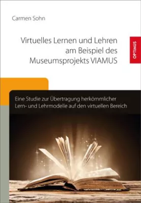 Bild: Carmen Sohn - Virtuelles Lernen und Lehren am Beispiel des Museumsprojekts VIAMUS