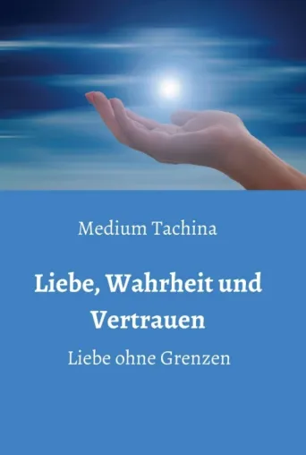 Bild: Liebe, Wahrheit und Vertrauen - Liebe ohne Grenzen - Esoterische Lebenshilfe