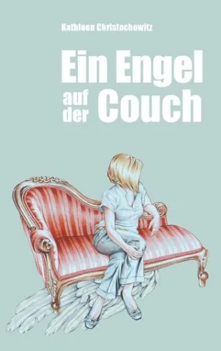 Bild: Ein Engel auf der Couch - Ein Therapie-Roman über die Selbstfindung einer jungen Frau