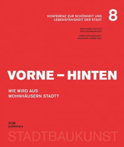 Bild: Vorne – Hinten. Wie wird aus Wohnhäusern Stadt?