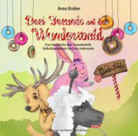 Drei Freunde und der Wunderwald - eine herzerwärmende Erzählung über das Anderssein Bild: Drei Freunde und der Wunderwald - eine herzerwärmende Erzählung über das Anderssein