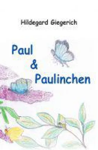 Paul & Paulinchen - ein kunterbuntes Vorlesebuch für Kinder, das die Neugier fördert Bild: Paul & Paulinchen - ein kunterbuntes Vorlesebuch für Kinder, das die Neugier fördert