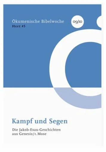 „Kampf und Segen“ in der Bibel Bild: „Kampf und Segen“ in der Bibel