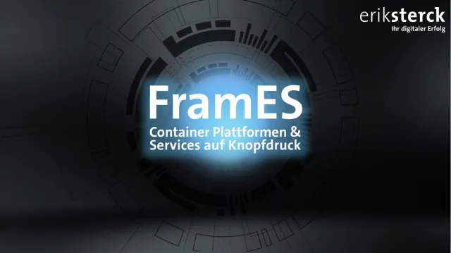 Bild: Mit FramES Container und Services auf Knopfdruck anfordern