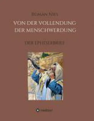 Die Vollendung der Menschwerdung - ein Kommentar zum neuen Testament Bild: Die Vollendung der Menschwerdung - ein Kommentar zum neuen Testament