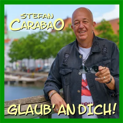 Bild: Glaub' an Dich - der neue Titel des Stefan Carabao 