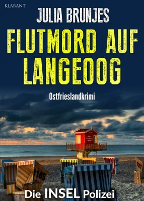 Neuerscheinung: Ostfrieslandkrimi "Flutmord auf Langeoog" von Julia Brunjes im Klarant Verlag Bild: Neuerscheinung: Ostfrieslandkrimi "Flutmord auf Langeoog" von Julia Brunjes im Klarant Verlag