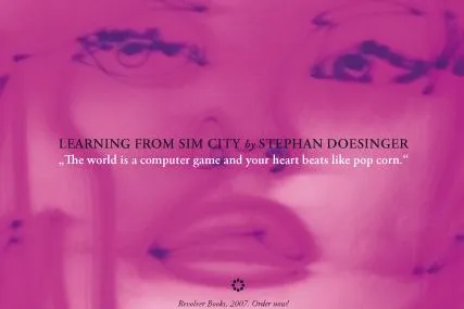 Bild: Bucherscheinung: Learning from Sim City - "Die Welt ist ein Computerspiel und dein Herz pocht wie Popcorn"