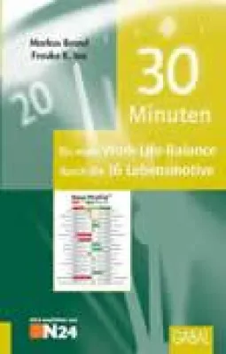 Buch-Neuerscheinung - 30 Minuten für mehr Work-Life Balance durch die 16 Lebensmotive Bild: Buch-Neuerscheinung - 30 Minuten für mehr Work-Life Balance durch die 16 Lebensmotive