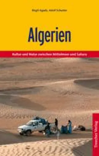 Bild: Reiseführer Algerien - Kultur und Natur zwischen Mittelmeer und Sahara - erschienen