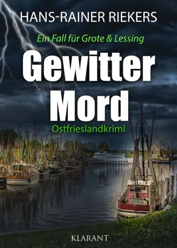 Neuerscheinung: Ostfrieslandkrimi "Gewittermord" von Hans-Rainer Riekers im Klarant Verlag Bild: Neuerscheinung: Ostfrieslandkrimi "Gewittermord" von Hans-Rainer Riekers im Klarant Verlag