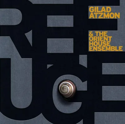 Out Now - Gilad Atzmon & The Orient House Ensemble: Refuge VÖ 25.1.2008 (Enja/Soulfood) Bild: Out Now - Gilad Atzmon & The Orient House Ensemble: Refuge VÖ 25.1.2008 (Enja/Soulfood)