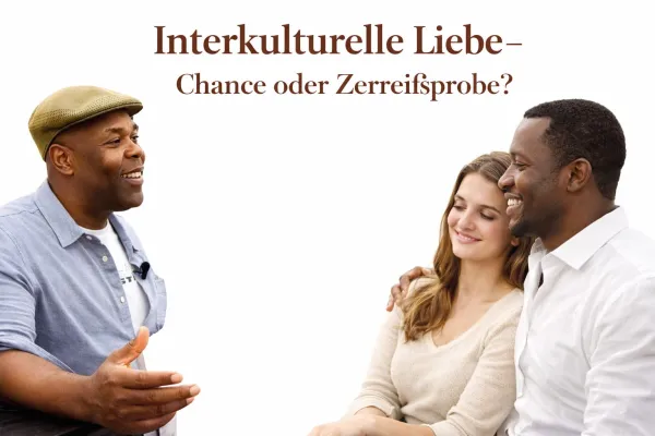 Bild: Interkulturelle Liebe: Wenn zwei Welten aufeinandertreffen – Chance oder Zerreißprobe?