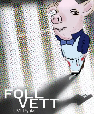 Bild: FOLL VETT – Ein ebook-Roman zur Frage, warum wir Tiere essen