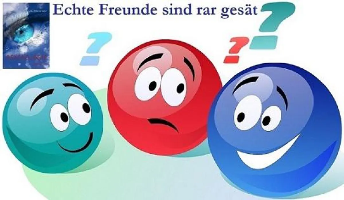 Echte Freunde sind rar gesät