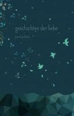 Bild: Geschichten der Liebe - Gedichte über den Anfang und das Ende der Liebe