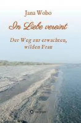 Bild: In Liebe vereint - Selbsthilfebuch für Frauen auf der Suche nach der wahren Liebe