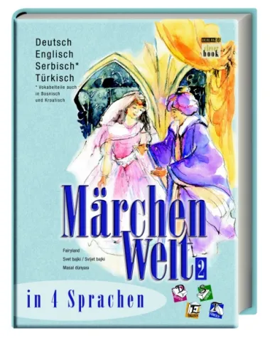 Märchenwelt 2 in 4 Sprachen: Deutsche Sprache lernen einmal anders Bild: Märchenwelt 2 in 4 Sprachen: Deutsche Sprache lernen einmal anders