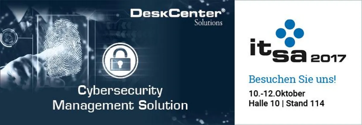 DeskCenter präsentiert auf der it-sa 2017 neue Cybersecurity Management Solution