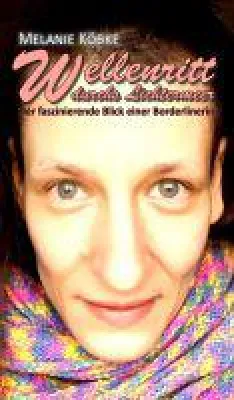 Wellenritt durchs Lichtermeer - faszinierende Einblicke ins Leben einer Borderline-Persönlichkeit Bild: Wellenritt durchs Lichtermeer - faszinierende Einblicke ins Leben einer Borderline-Persönlichkeit