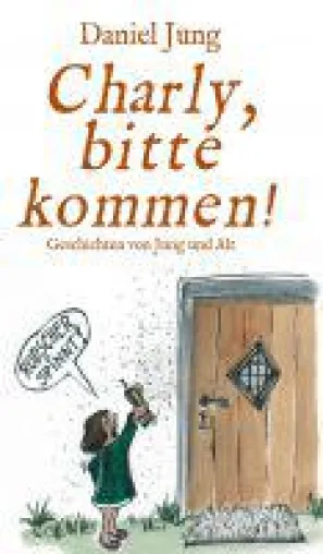 Bild: Charly, bitte kommen! - unterhaltsame Erzählungen für Groß und Klein