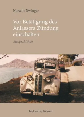 Neuerscheinung: Norwin Dwinger, Autogeschichten Bild: Neuerscheinung: Norwin Dwinger, Autogeschichten