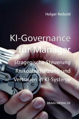Bild: Neues Fachbuch:  KI Governance für Manager – Führung übernehmen, wo Algorithmen entscheiden