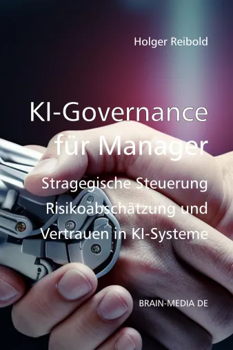 Bild: Neues Fachbuch:  KI Governance für Manager – Führung übernehmen, wo Algorithmen entscheiden