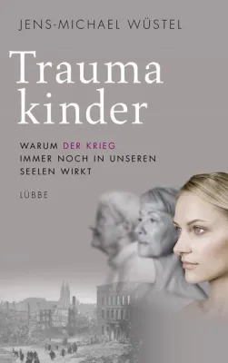 Bild: "Traumakinder": Exklusiver Buchtitel zum Thema Kriegsenkel erscheint im Februar 2017