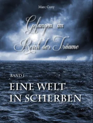 Bild: Erster Band des Debütromans „Eine Welt in Scherben“ von Marc Cuny als ebook ab sofort erhältlich