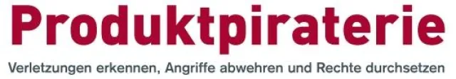 Bild: Produktpiraterie – In vielen Branchen sind über 60% aller Unternehmen betroffen
