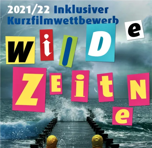 ganz schön WILDE ZEITEN - inklusiver Kurzfilmwettbewerb für Jugendliche in Niedersachsen Bild: ganz schön WILDE ZEITEN - inklusiver Kurzfilmwettbewerb für Jugendliche in Niedersachsen