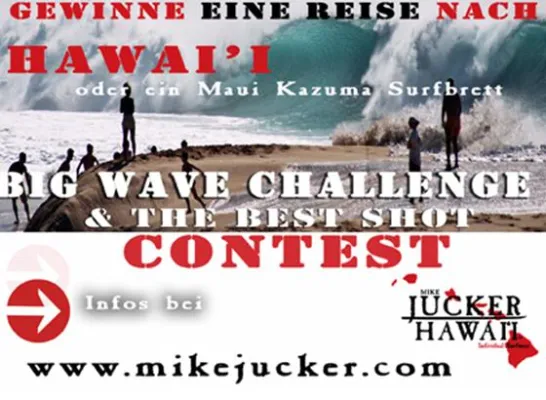 Mike Jucker Hawai'i Big Wave Challenge & Best Shot Contest 2009 Bild: Mike Jucker Hawai'i Big Wave Challenge & Best Shot Contest 2009