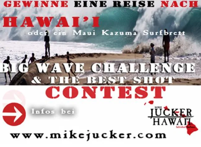 Mike Jucker Hawai'i Big Wave Challenge & Best Shot Contest 2009 Bild: Mike Jucker Hawai'i Big Wave Challenge & Best Shot Contest 2009