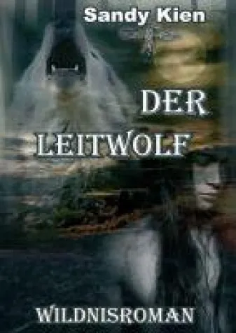 Bild: Der Leitwolf - Packender Wildnis-Roman rund um das Thema Genmanipulation