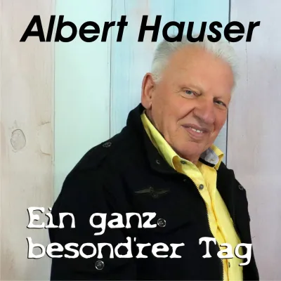 Bild: Einen ganz besond´ren Tag besingt Albert Hauser 