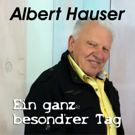 Bild: Einen ganz besond´ren Tag besingt Albert Hauser 