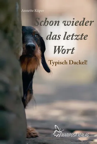 Schon wieder das letzte Wort: Typisch Dackel! Bild: Schon wieder das letzte Wort: Typisch Dackel!