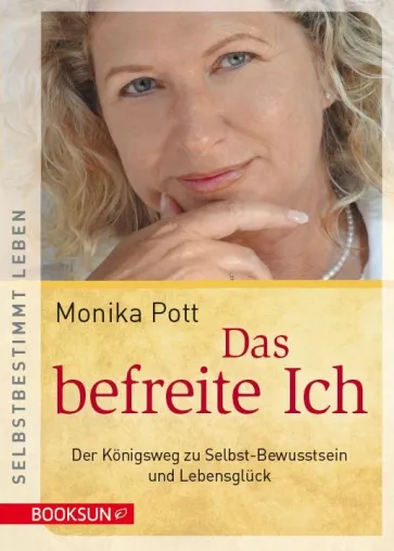 Bild: Buch-Neuerscheinung: „Das befreite Ich“ – der Königsweg zu Selbst-Bewusstsein und Lebensglück