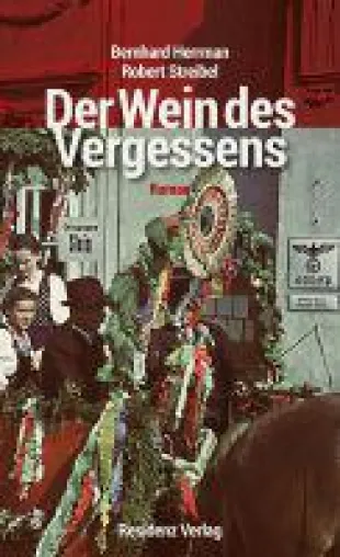 Bild: Der Wein des Vergessens: Ein brisanter Tatsachenroman deckt Ariserungen von bekannten Wachauer Weingüter