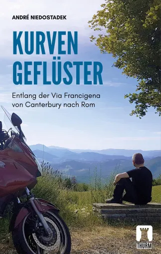 Neuerscheinung: Kurvengeflüster - Entlang der Via Francigena von Canterbury nach Rom Bild: Neuerscheinung: Kurvengeflüster - Entlang der Via Francigena von Canterbury nach Rom