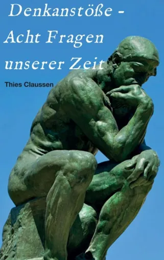 Denkanstöße - Acht Fragen unserer Zeit Bild: Denkanstöße - Acht Fragen unserer Zeit
