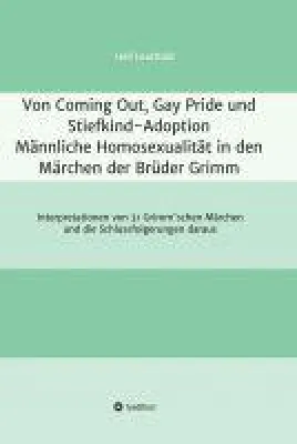 Bild: Von Coming Out, Gay Pride und Stiefkind-Adoption - Männliche Homosexualität in den Märchen der Brüder