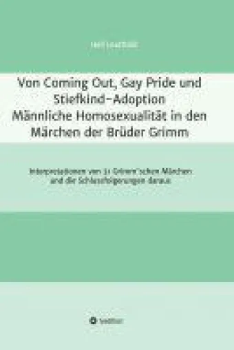 Bild: Von Coming Out, Gay Pride und Stiefkind-Adoption - Männliche Homosexualität in den Märchen der Brüder