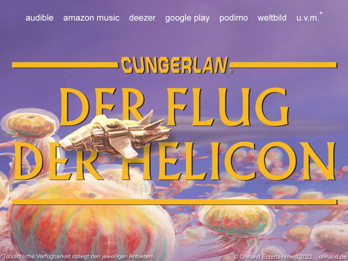 Cungerlan 5 - Der Flug der Helicon (© Ohrland Entertainment 2022)
