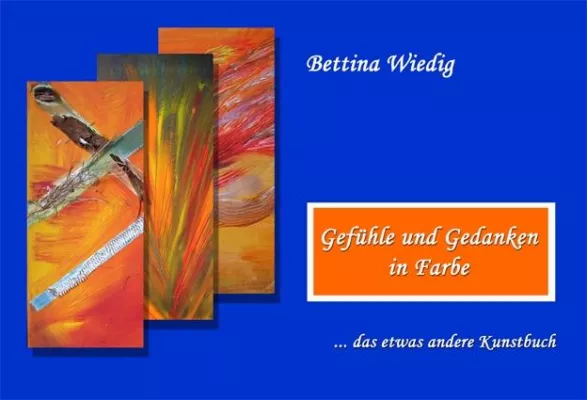Kunst-Taschenbuch erschienen: "Gefühle und Gedanken in Farbe ... das etwas andere Kunstbuch" Bild: Kunst-Taschenbuch erschienen: "Gefühle und Gedanken in Farbe ... das etwas andere Kunstbuch"