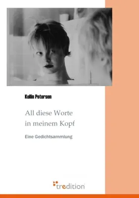 Bild: Frische Gedichte vom jungen Dichter – „All diese Worte in meinem Kopf“ erscheint im Tredition Verlag