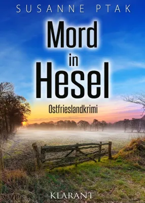 Bild: Neuerscheinung: Ostfrieslandkrimi "Mord in Hesel" von Susanne Ptak im Klarant Verlag